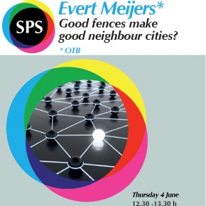 Evert Meijers: "Good fences make good neighbour cities? SPS Seminar, June 4