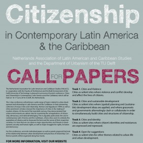 CALL FOR PAPERS: CITIES AND CITIZENSHIP IN   CONTEMPORARY LATIN   AMERICA & THE CARIBBEAN: NALACS and TU Delft: THURSDAY 16 AND FRIDAY 17 JUNE 2016