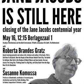 Jane Jacobs is still here! Closing of the JJ Centennial Year