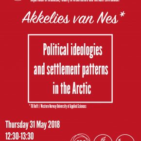 SPS Seminar 31 May 2018: Akkelies van Nes - Political ideologies and settlement patterns in the Arctic
