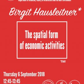 SPS Seminar: Birgit Hausleitner - The Spatial Form of Economic Activity (6 September at 12:45)